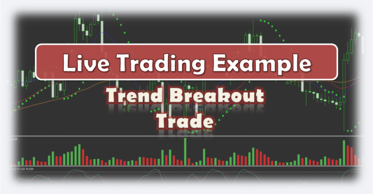 Trend Breakout Trade - Live Forex Trading Example