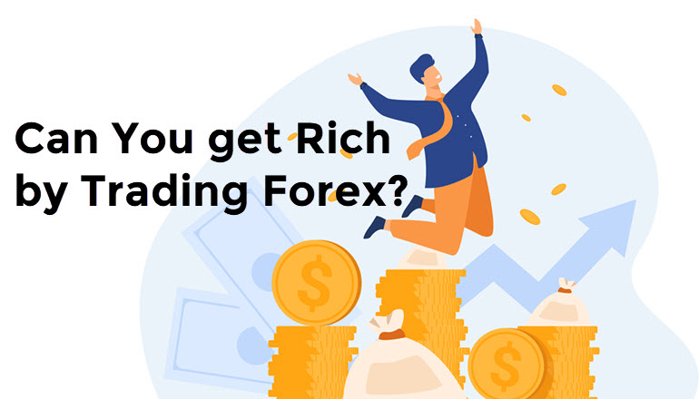 Can you get rich Trading Forex?